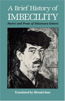 A Brief History of Imbecility: Poetry and Prose of Takamura Kotaro