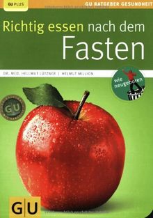 Richtig essen nach dem Fasten (GU Ratgeber Gesundheit)