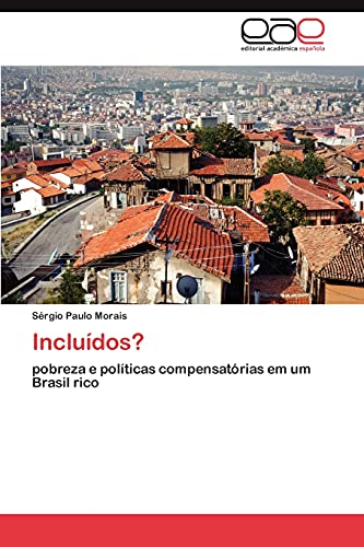 Incluídos?: pobreza e políticas compensatórias em um Brasil rico