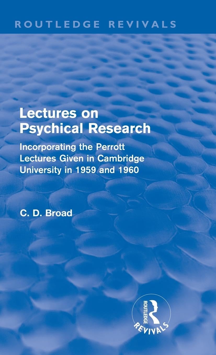Lectures on Psychical Research (Routledge Revivals): Incorporating the Perrott Lectures Given in Cambridge University in 1959 and 1960