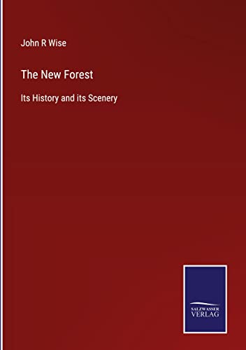 The New Forest: Its History and its Scenery