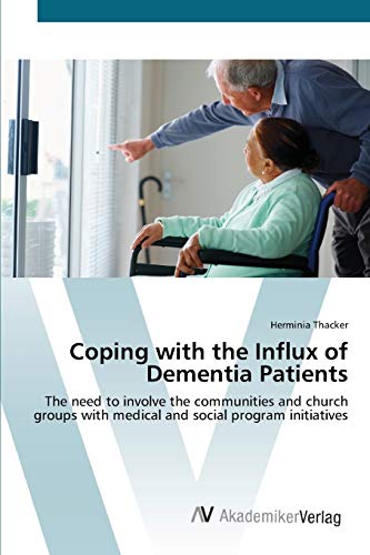 Coping with the Influx of Dementia Patients: The need to involve the communities and church groups with medical and social program initiatives