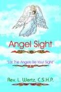 Angel Sight: Let The Angels Be Your Sight