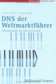 DNS der Weltmarktführer. Erfolgsformeln aus dem Mittelstand (McKinsey-Perspektiven)