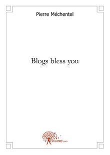 Blogs bless you