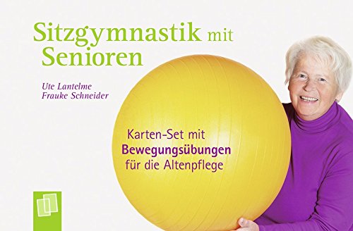Sitzgymnastik mit Senioren: Karten-Set mit Bewegungsübungen für die Altenpflege