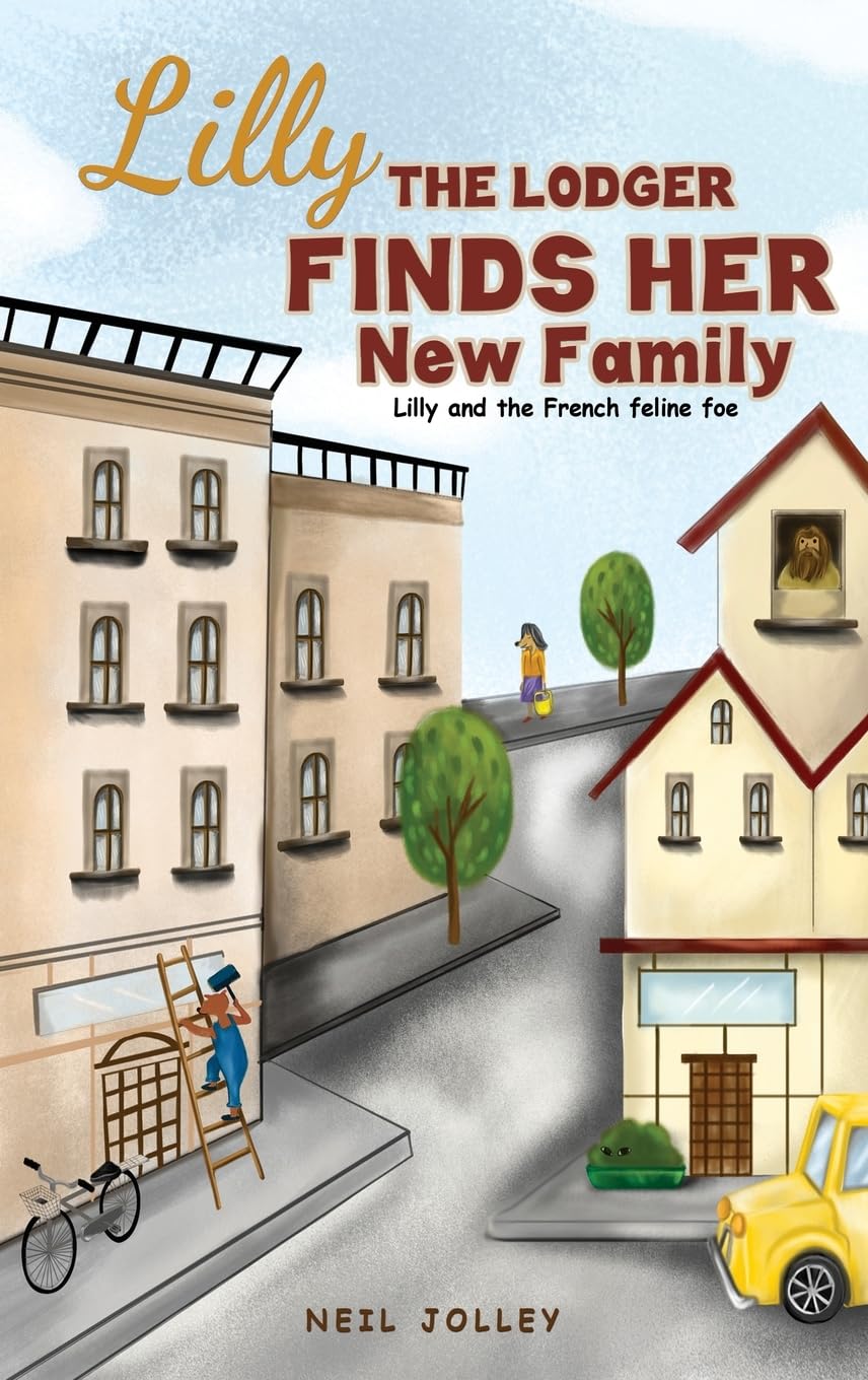 Lilly the Lodger Finds Her New Family: Lilly and the French feline foe