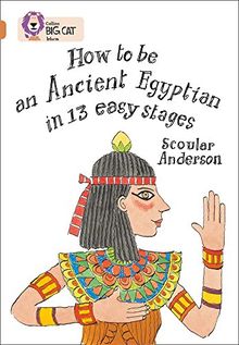 How to be an Ancient Egyptian: Band 12/Copper (Collins Big Cat)