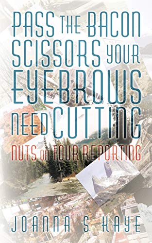 Pass the Bacon Scissors Your Eyebrows Need Cutting: Nuts on Tour Reporting