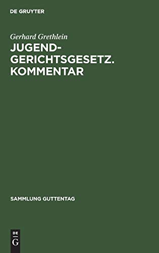 Jugendgerichtsgesetz. Kommentar: [Haupt.-Bd.] (Sammlung Guttentag, 249, Band 249)