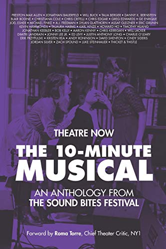 The 10-Minute Musical: An Anthology From The SOUND BITES Festival
