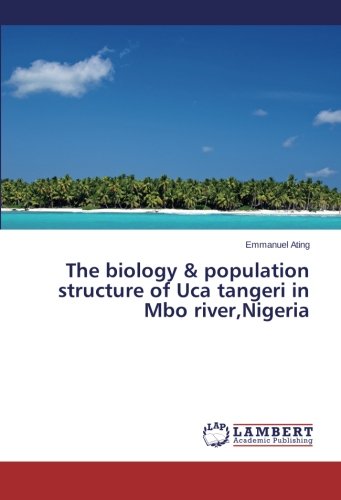 The biology & population structure of Uca tangeri in Mbo river,Nigeria