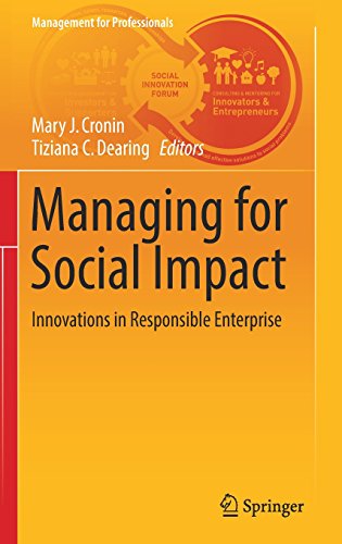 Managing for Social Impact: Innovations in Responsible Enterprise (Management for Professionals)