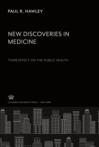 New Discoveries in Medicine: Their Effect on the Public Health