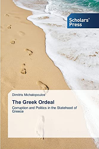 The Greek Ordeal: Corruption and Politics in the Statehood of Greece