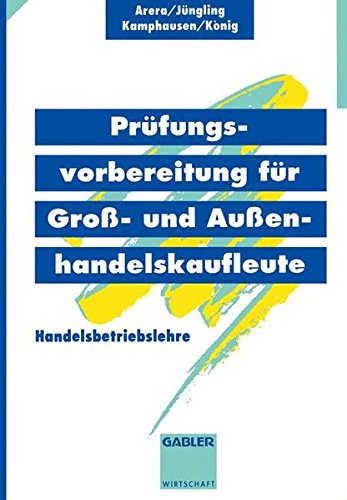 Prüfungsvorbereitung für Groß- und Außenhandelskaufleute: Handelsbetriebslehre