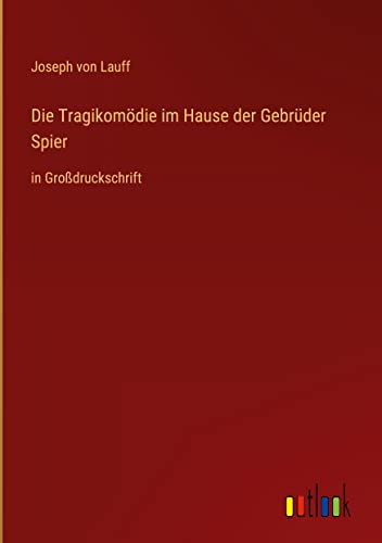 Die Tragikomödie im Hause der Gebrüder Spier: in Großdruckschrift