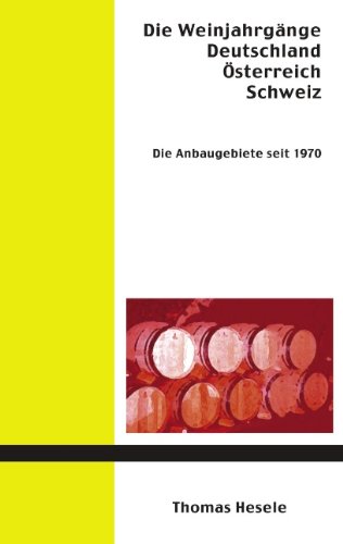 Die Weinjahrgänge Deutschland, Österreich, Schweiz