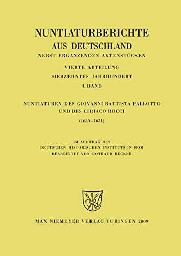 Nuntiaturen des Giovanni Battista Pallotto und des Ciriaco Rocci (1630-1631) (Nuntiaturberichte aus Deutschland nebst ergänzenden Aktenstücken. 17. Jahrhundert)