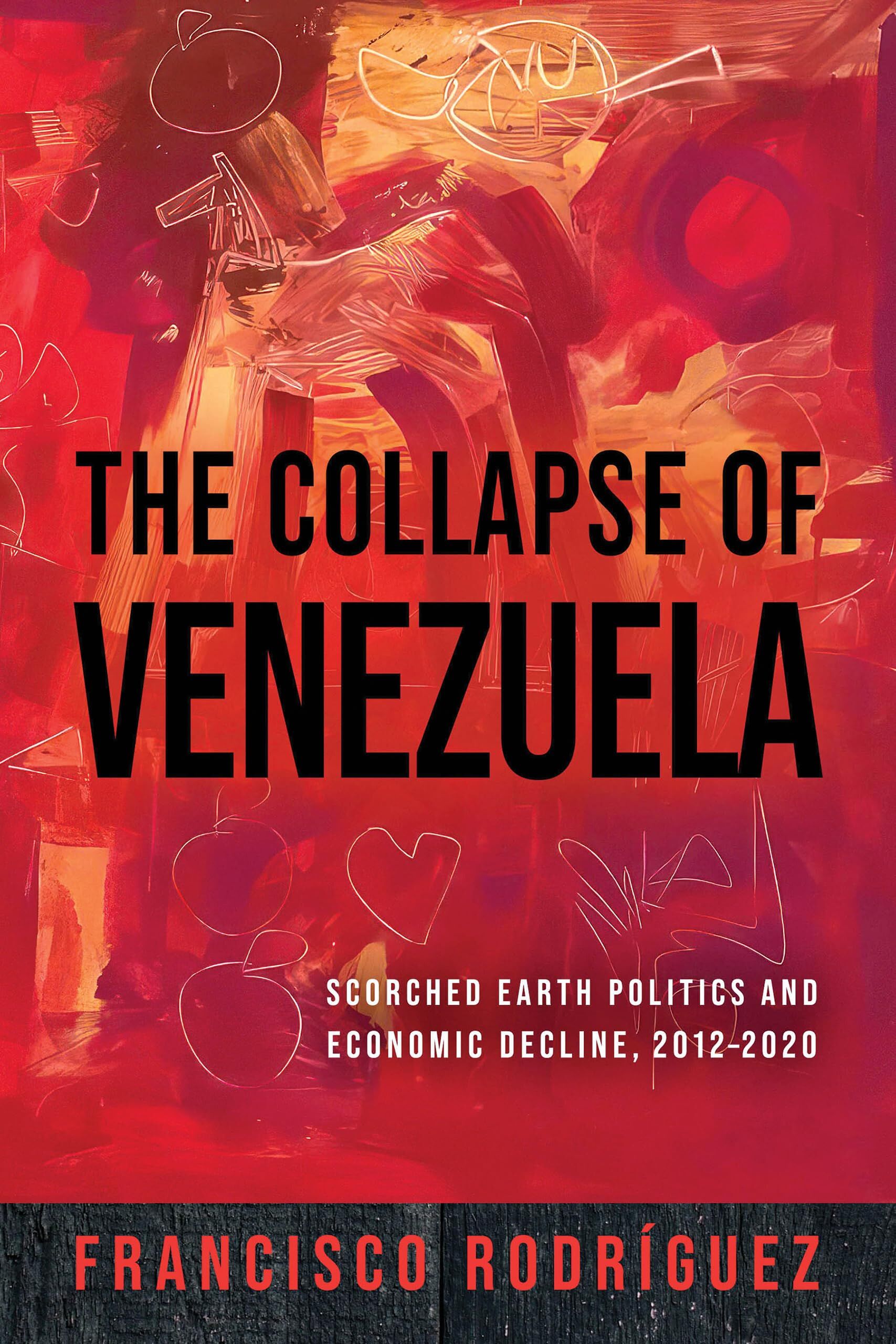 Francisco Rodríguez The Collapse Of Venezuela