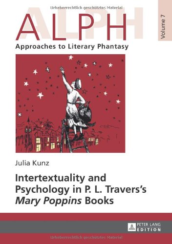 Intertextuality and Psychology in P. L. Travers' Mary Poppins Books (ALPH: Approaches to Literary Phantasy)