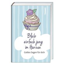 Geschenkbuch »Bleib einfach jung im Herzen«: Gottes Segen für dich