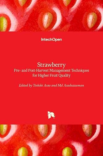 Strawberry: Pre- and Post-Harvest Management Techniques for Higher Fruit Quality