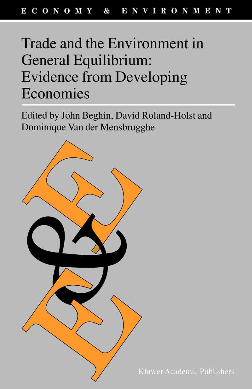 Trade and the Environment in General Equilibrium: Evidence from Developing Economies (Economy & Environment, 21, Band 21)