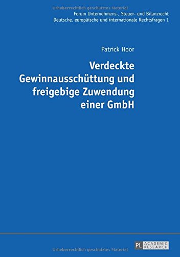 Verdeckte Gewinnausschüttung und freigebige Zuwendung einer GmbH (Forum Unternehmens-, Steuer- und Bilanzrecht)