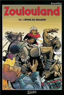 Zoulouland Tome 6 L Epine Du Dragon Soleil Noir De Georges Ramaioli