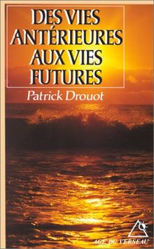 Des vies antérieures aux vies futures : Immortalité et réincarnation (Age du Verseau)