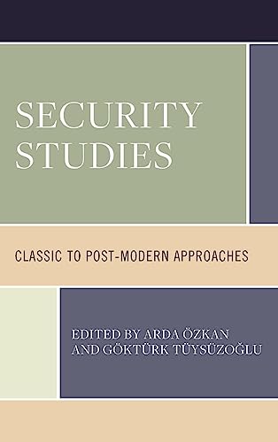 Security Studies: Classic to Post-Modern Approaches