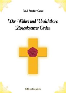 DER WAHRE UND Unsichtbare Rosenkreuzer Orden. Eine In... | Livre | état ...