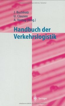 Handbuch der Verkehrslogistik (Logistik in Industrie, Handel und Dienstleistungen)
