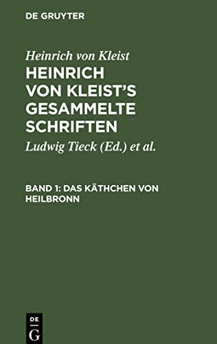 Heinrich von Kleist¿s gesammelte Schriften, Band 1, Das Käthchen von Heilbronn