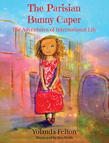The Parisian Bunny Caper: The Adventures of International Lily