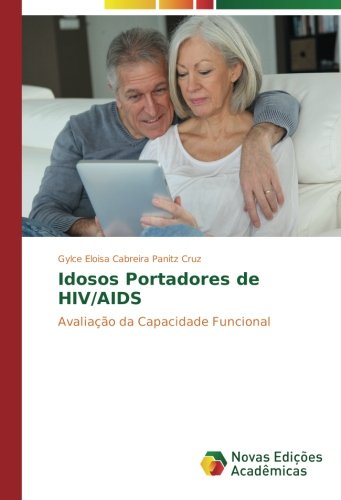 Idosos Portadores de HIV/AIDS: Avaliação da Capacidade Funcional