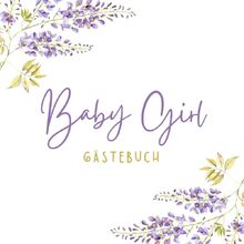 Baby Girl Gästebuch: Gästebuch Babyparty Babyshower Gästebuch Babyparty Mädchen Bücher Zum Ausfüllen