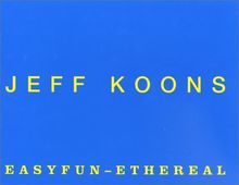 Jeff Koons Easyfun Ethereal