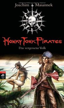 Honky Tonk Pirates - Das vergessene Volk: Band 2 von Masannek, Joachim | Buch | Zustand gut