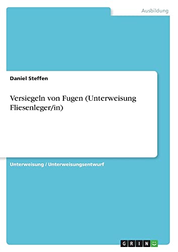 Versiegeln von Fugen (Unterweisung Fliesenleger/in)