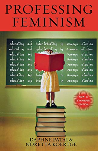 Professing Feminism: Education and Indoctrination in Women's Studies