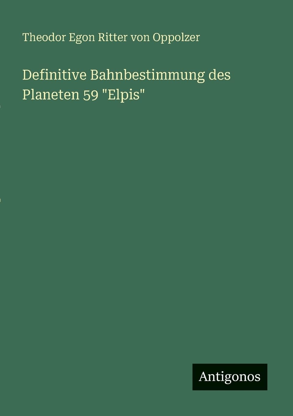 Definitive Bahnbestimmung des Planeten 59 Elpis