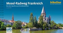 Mosel-Radweg Frankreich: Von der Quelle zum Dreiländereck 1:50.000, 286 km, 1:50.000, GPS-Track Download, Übernachtungsverzeichnis (Bikeline Radtourenbücher)