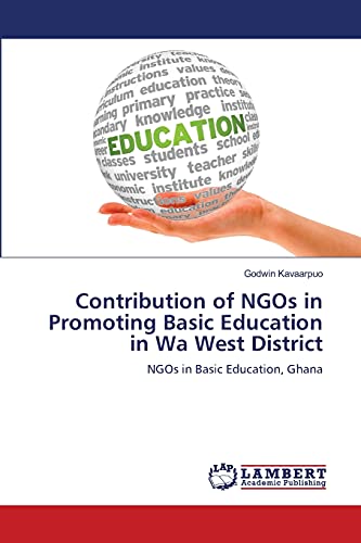 Contribution of NGOs in Promoting Basic Education in Wa West District: NGOs in Basic Education, Ghana
