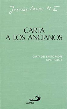 Carta a los ancianos: Carta de Juan Pablo II (Encíclicas-documentos)