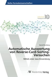 Automatische Auswertung von Reverse-Card-Sorting-Versuchen: Mittels einer Java-Anwendung