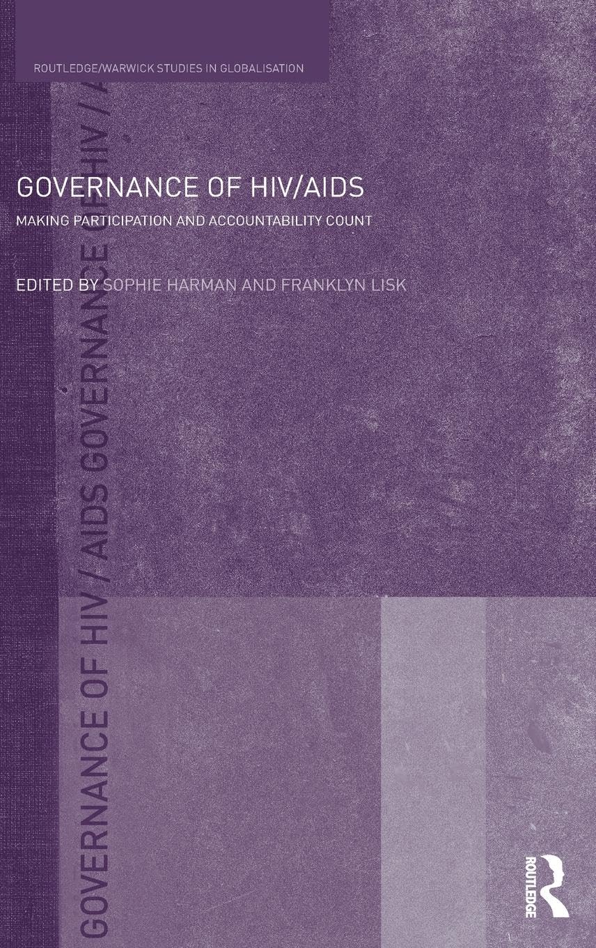 Governance of HIV/AIDS: Making Participation and Accountability Count (Routledge/Warwick Studies in Globalisation, 20, Band 20)