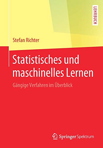 Statistisches und maschinelles Lernen: Gängige Verfahren im Überblick
