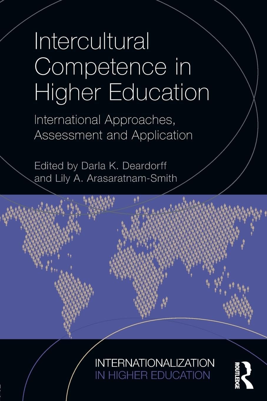 Intercultural Competence in Higher Education: International Approaches, Assessment and Application (Internationalization in Higher Education)
